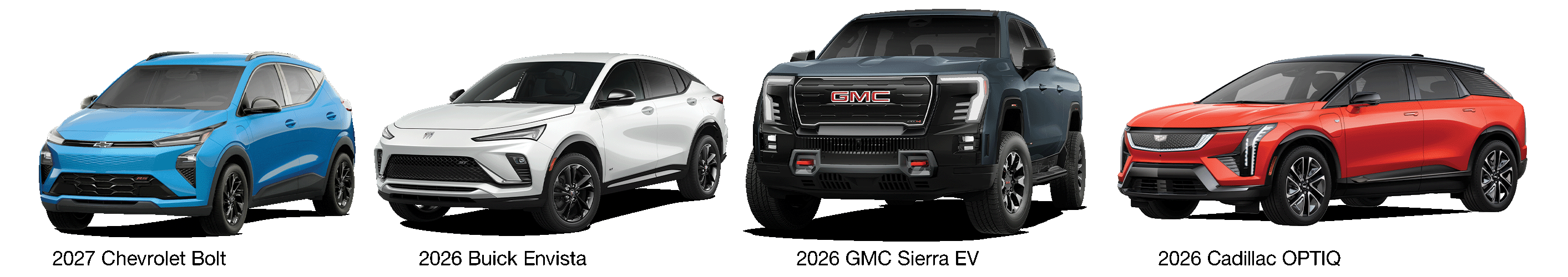 Lineup of: light blue 2027 Chevrolet Bolt, white 2026 Buick Envista, dark gray 2026 GMC Sierra EV, and red Cadillac 2026 OPTIQ